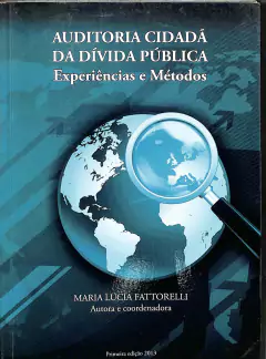LIVRO AUDITORIA CIDADÃ DA DÍVIDA PÚBLICA: EXPERIÊNCIAS E MÉTODOS DE MARIA LÚCIA FATTORELLI
