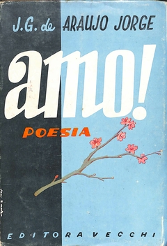 LIVRO AMO ! POESIA DE J.G DE ARAUJO JORGE