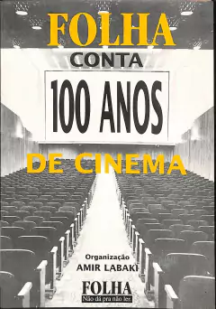 LIVRO FOLHA CONTA 100 ANOS DE CINEMA DE AMIR LABAKI