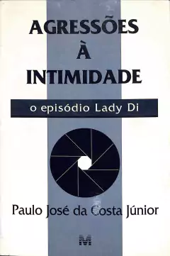 LIVRO AGRESSÕES A INTIMIDADE DE PAULO JOSÉ DA COSTA JÚNIOR