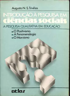 LIVRO INTRODUÇÃO A PESQUISA EM CIÊNCIAS SOCIAIS DE AUGUSTO N. S. TRIVIÑOS