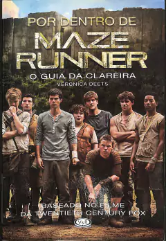 LIVRO POR DENTRO DE MAZE RUNNER: O GUIA DA CLAREIRA DE VERONICA DEETS