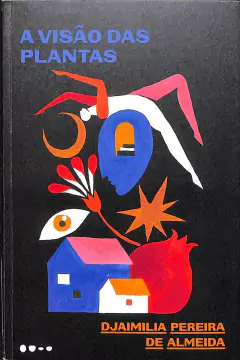LIVRO A VISÃO DAS PLANTAS DE DJAIMILIA PEREIRA DE ALMEIDA