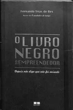 LIVRO O LIVRO NEGRO DO EMPREENDEDOR DE FERNANDO TRIAS DE BES