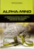 LIVRO ALPHA-MIND - O SURPREENDENTE MÉTODO PSICO-DINÂMICO PARA EMAGRTECER SEM SACRIFICIO E NÃO VOLTAR A ENGORDAR DE ALFRE