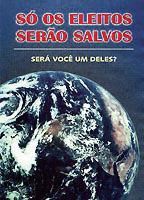 Folheto - SÓ OS ELEITOS SERÃO SALVOS