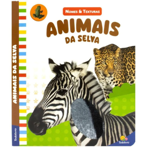 Livro Toque e Sinta Nomes & Texturas: Animais da Selva Todolivro - comprar online