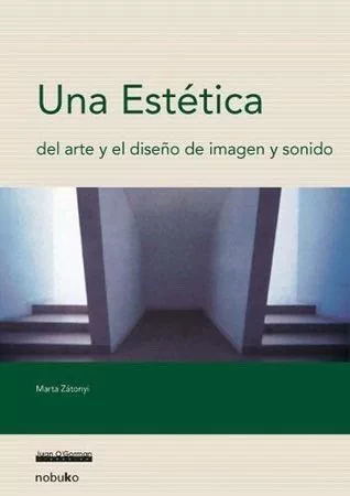 Una Estética Del Arte Y Del Diseño, Marta Zatonyi, - Editorial Nobuko Diseño