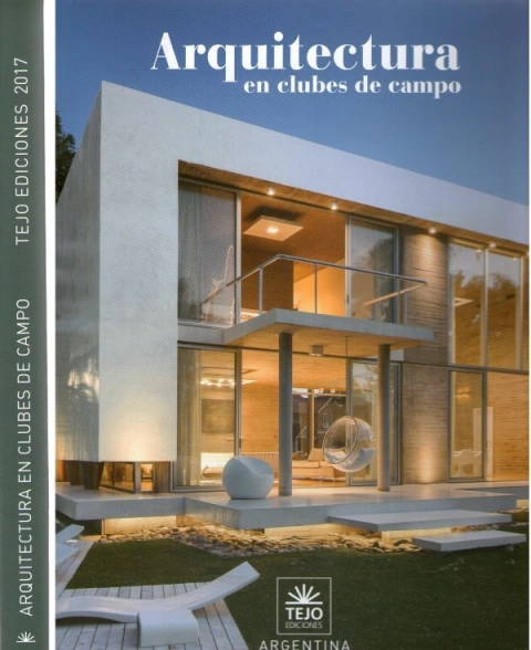Arquitectura En Clubes De Campo 2017 Tejo Ediciones