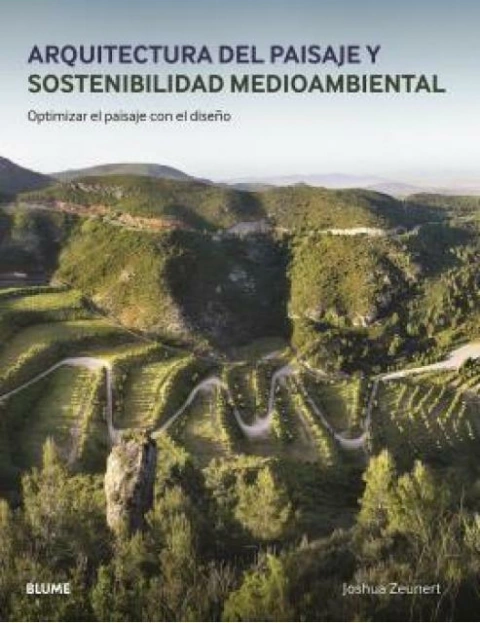 ARQUITECTURA DEL PAISAJE Y SOSTENIBILIDAD MEDIOAMBIENTAL - Editorial Blume