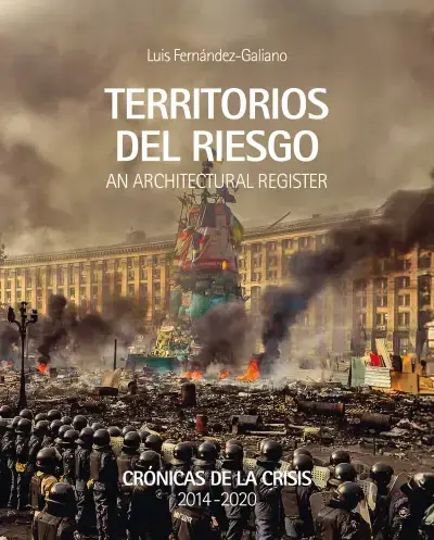 Territorios del riesgo Crónicas de la crisis 2014-2020 - Editorial Arquitectura Viva