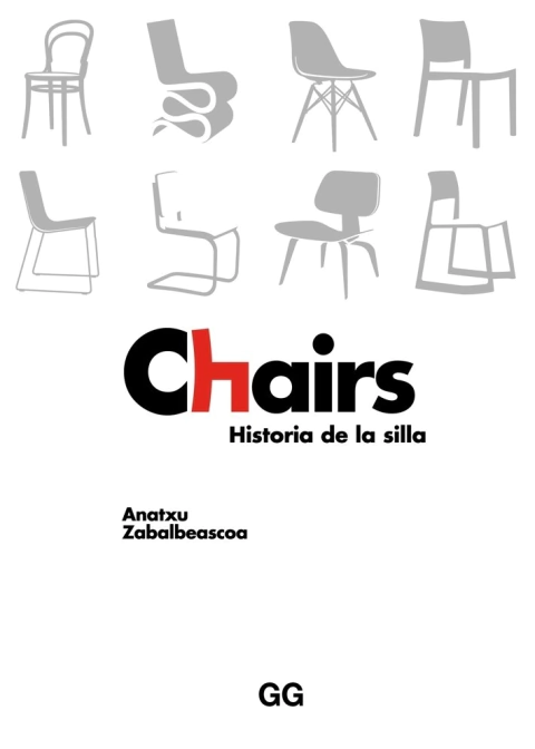 CHAIRS. HISTORIA DE LA SILLA - Editorial Gili