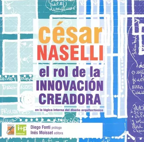 El rol de la innovación creadora: en la lógica interna del diseño arquitectónico - Editorial EDUCC