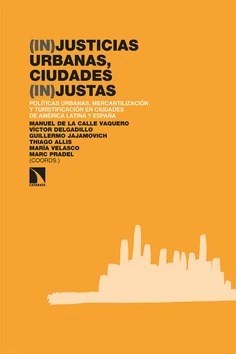 (IN)JUSTICIAS URBANAS, CIUDADES (IN)JUSTAS - Los libros de la Catarata