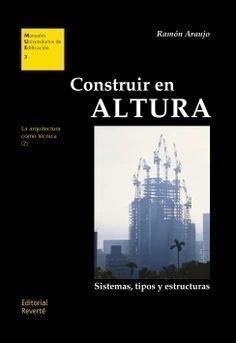 Construir en altura Sistemas, tipos y estructuras - Editorial Reverté - comprar online