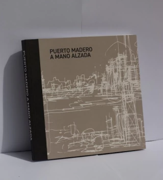 Puerto Madero a mano alzada (tapa blanda) - Corporación Puerto Madero