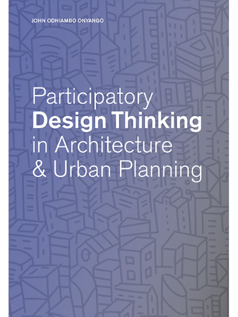 PARTICIPATORY DESIGN THINKING IN ARCHITECTURE & URBAN PLANNING - Editorial Actar