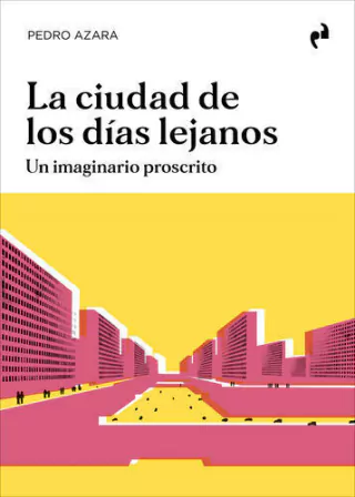LA CIUDAD DE LOS DIAS LEJANOS - Ediciones Asimétricas