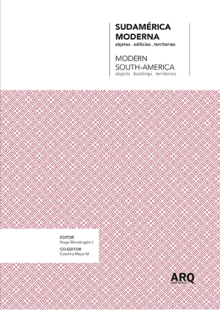 Sudamérica Moderna. Objetos, edificios, territorios - Ediciones Arq - comprar online