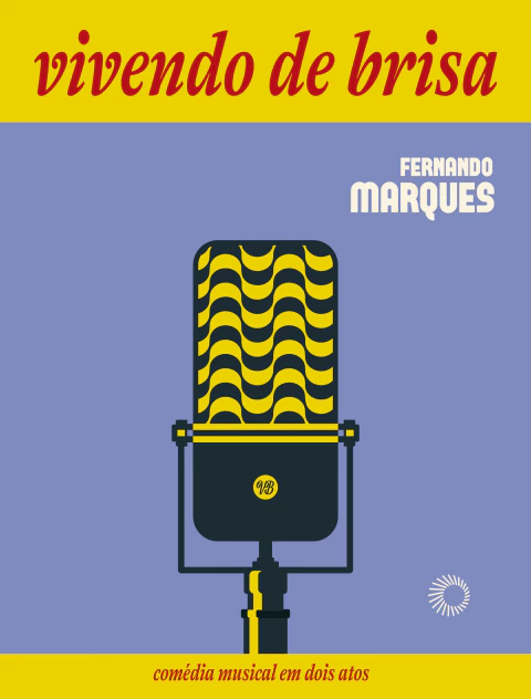 Vivendo de Brisa: A História Inventada do Compositor Geraldo de Matos - Fernando Marques