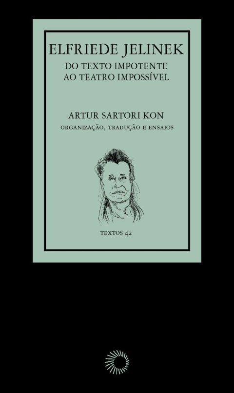 ELFRIEDE JELINEK: Do Texto Impotente ao Teatro Impossível