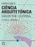 INTRODUÇÃO A CIÊNCIA ARQUITETÔNICA - Szokolay, Steven V.