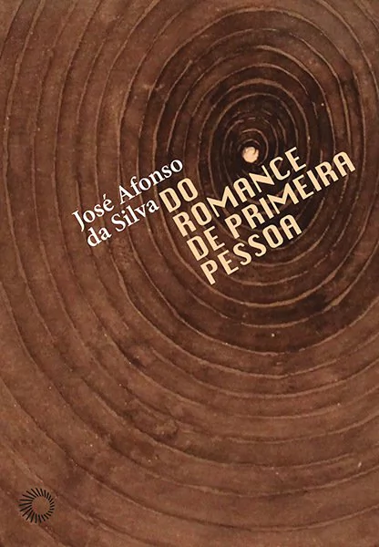 DO ROMANCE DE PRIMEIRA PESSOA - Silva, José Afonso da