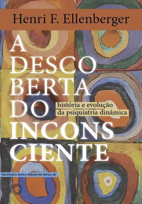 A DESCOBERTA DO INCONSCIENTE - Henri F. Ellenberger