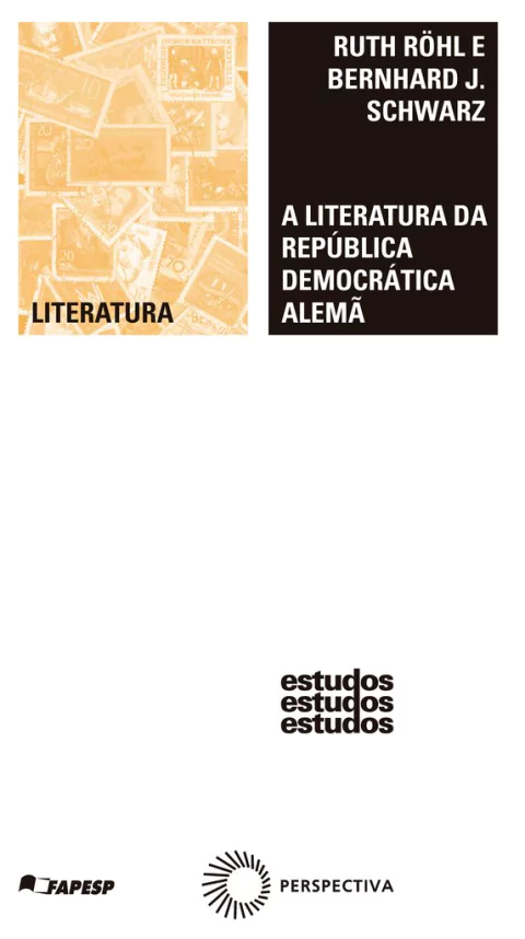 A LITERATURA DA REPÚBLICA DEMOCRÁTICA ALEMÃ - Rohl, Ruth; Schwarz, Benhard J.
