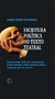 ESCRITURA POLÍTICA NO TEXTO TEATRAL: ENSAIOS SOBRE SÓFOCLES, SHAKESPEARE, KLEIST, BÜCHNER, JAHNN, BATAILLE, BRECHT, BENJAMIN, MÜLLER, SCHLEEF - Lehmann, Hans-Thies