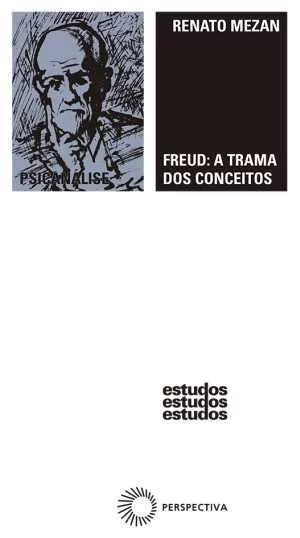 FREUD: A TRAMA DOS CONCEITOS - Mezan, Renato
