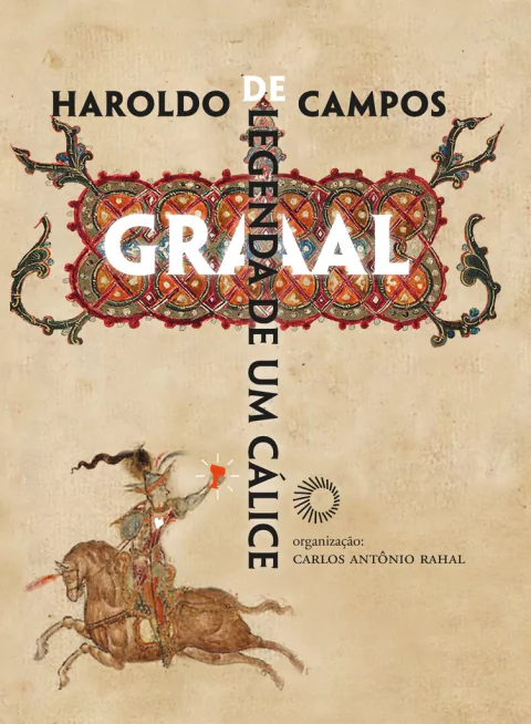 GRAAL: LEGENDA DE UM CÁLICE - Campos, Haroldo de
