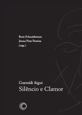 GUENADI AIGUI: SILÊNCIO E CLAMOR - Schnaiderman, Boris; Ferreira, Jerusa Pires