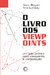 O LIVRO DOS VIEWPOINTS: O GUIA PRÁTICO PARA VIEWPOINTS E COMPOSIÇÃO - Bogart, Anne; Landau, Tina