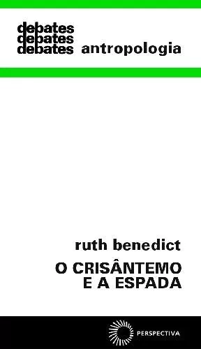 O CRISÂNTEMO E A ESPADA - Benedict, Ruth