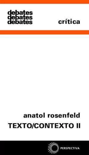 TEXTO/CONTEXTO II - Rosenfeld, Anatol