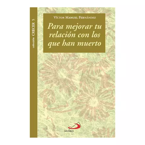 PARA MEJORAR TU RELACION CON LOS QUE HAN MUERTO - comprar online