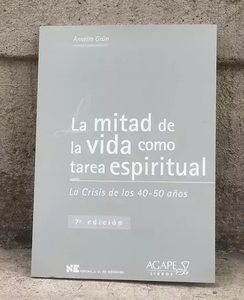 LA MITAD DE LA VIDA COMO TAREA ESPIRITUAL LA CRISIS DE LOS 40-50 AÑOS