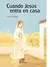 CUANDO JESUS ENTRA EN CASA - comprar online