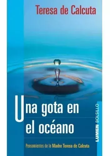 UNA GOTA EN EL OCEANO PENSAMIENTOS DE LA MADRE TERESA DE CALCUTA