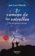 EL CAMINO DE LAS ESTRELLAS VIDA DEL APOSTOL SANTIAGO