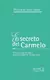 EL SECRETO DEL CARMELO HISTORIA SIGNIFICADO Y ESPIRITUALIDAD DEL ESCAPULARIO