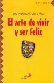 EL ARTE DE VIVIR Y SER FELIZ