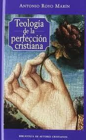 TEOLOGIA DE LA PERFECCION CRISTIANA
