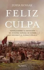 FELIZ CULPA NOVELA SOBRE LA DEVOCION DE NUESTRA SEÑORA DE KODEN