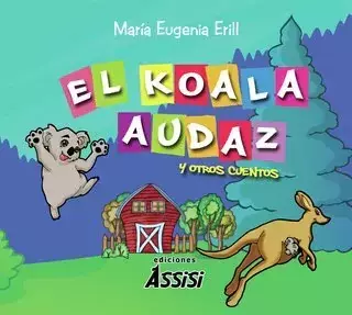 EL KOALA AUDAZ Y OTROS CUENTOS
