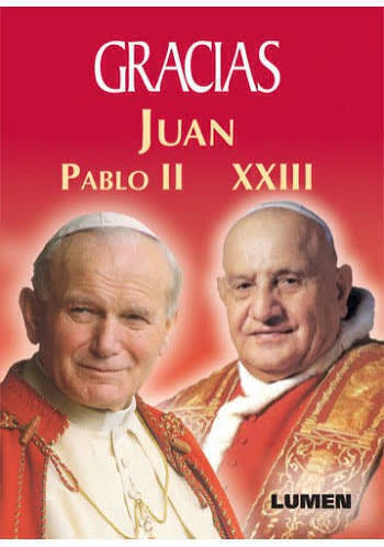 GRACIAS JUAN PABLO II Y JUAN XXIII