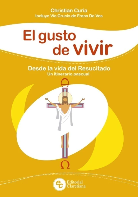 EL GUSTO DE VIVIR DESDE LA VIDA DEL RESUCITADO UN ITINERARIO PASCUAL - comprar online