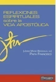 REFLEXIONES ESPIRITUALES SOBRE LA VIDA APOSTOLICA - comprar online