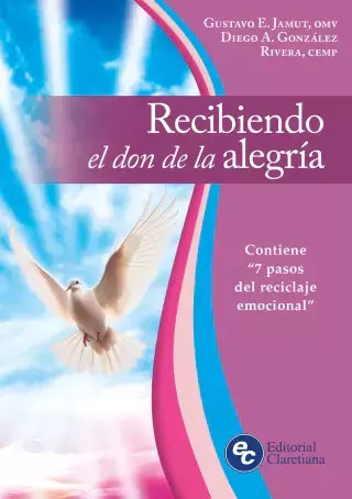 RECIBIENDO EL DON DE LA ALEGRIA CONTIENE 7 PASOS DEL RECICLAJE EMOCIONAL - comprar online